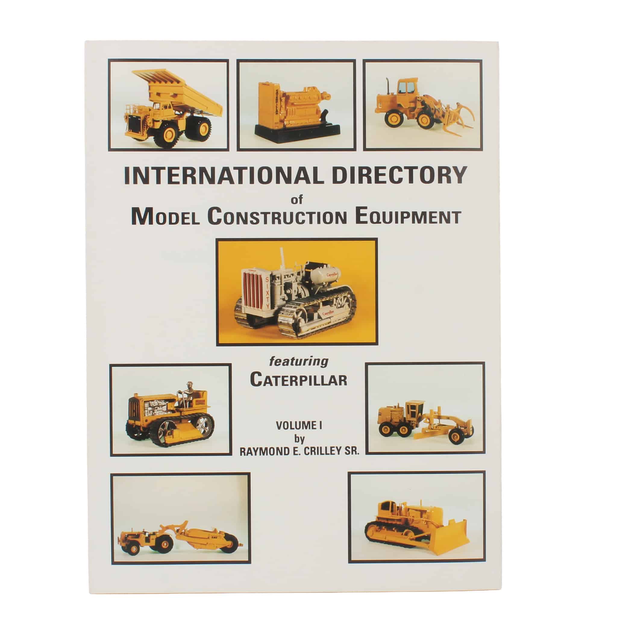 International Directory of Model Construction Equipment featuring Caterpillar, Volume 1